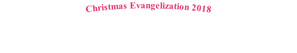 Christmas Evangelization 2018