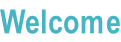 Welcome